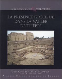 La présence grecque dans la vallée de Thèbes - Gorre Gilles - Marangou Antigone - Thiers Christop