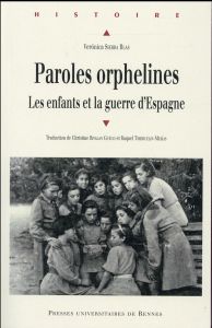 Paroles orphelines. Les enfants et la guerre d'Espagne - Sierra Blas Veronica - Rivalan Guégo Christine - T