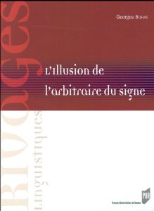 L'illusion de l'arbitraire du signe - Bohas Georges