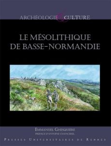 Le mésolithique de Basse-Normandie - Ghesquière Emmanuel - Chancerel Antoine