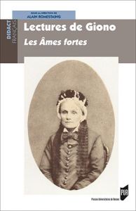 Lectures de Giono. Les Ames fortes - Romestaing Alain