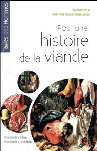 Pour une histoire de la viande - Horard Marie-Pierre - Laurioux Bruno - Rosner Pier