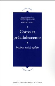 Corps et préadolescence. Intime, privé, public - Diasio Nicoletta - Vinel Virginie