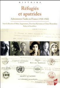 Réfugiés et apatrides. Administrer l'asile en France (1920-1960) - Angoustures Aline - Kévonian Dzovinar - Mouradian