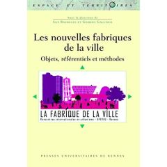 Les nouvelles fabriques de la ville. Objets, référentiels et méthodes - Baudelle Guy - Gaultier Gilbert - Guy Catherine