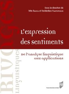 L'expression des sentiments. De l'analyse linguistique aux applications - Nita Raluca - Valetopoulos Freiderikos