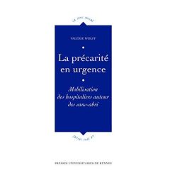 La précarité en urgence. Mobilisation des hospitaliers autour des sans-abri - Wolff Valérie