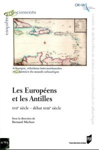 Les Européens et les Antilles. XVIIe - début XVIIIe siècle - Michon Bernard