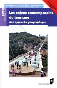 Les enjeux contemporains du tourisme. Une approche géographique, Edition revue et corrigée - Stock Mathis - Coëffé Vincent - Violier Philippe -