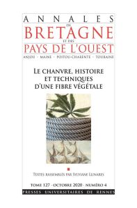 Annales de Bretagne et des Pays de l'Ouest Tome 127 N° 3, octobre 2020 : Le chanvre, histoire et tec - Llinares Sylviane