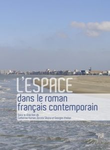 L'espace dans le roman français contemporain - Haman Catherine - Sikora Dorota - Kleiber Georges