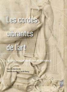 Les Cordes vibrantes de l'art. La relation esthétique comme résonance - Kremer Nathalie - Nancy Sarah