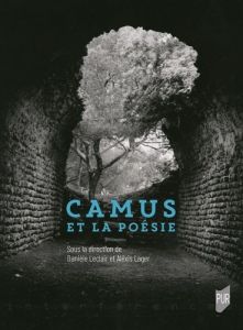 Camus et la poésie - Leclair Danièle - Lager Alexis