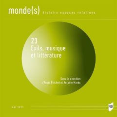 Monde(s) N° 23, juin 2023 : Exils, musique et littérature - Fléchet Anaïs - Marès Antoine