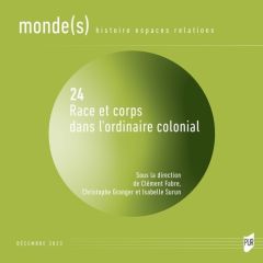 Monde(s) N° 24, décembre 2023 : Races et corps dans l'ordinaire colonial - Fabre Clément - Granger Christophe - Surun Isabell