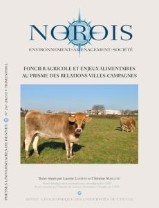 Norois N° 267-2023/2 : Foncier agricole et enjeux alimentaires au prisme des relations villes-campag - Laurens Lucette - Margetic Christine