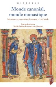 Monde canonial, monde monastique. Mutations et conversions de statuts, IXe-XIIe siècle - Deflou-Leca Noëlle - Massoni Anne