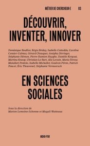 Découvrir, inventer, innover en sciences sociales - Lemoine-Schonne Marion - Watteaux Magali