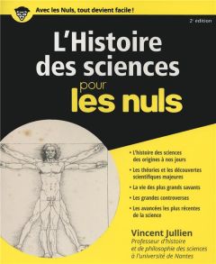 L'histoire des sciences pour les nuls. 2e édition - Jullien Vincent