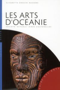 Les arts d'Océanie. Australie, Mélanésie, Micronésie, Polynésie - Gnecchi Ruscone Elisabetta - Tradito Todaro