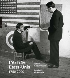 L'Art des Etats-Unis, 1750-2000. Textes et documents - Davis John - Leja Michael - Rose Francesca - Barad