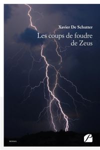 Les coups de foudre de Zeus - Schutter Xavier de