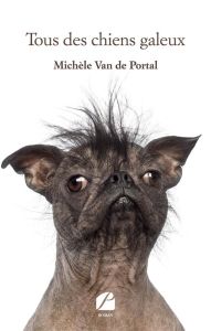 Tous des chiens galeux - Van de Portal Michèle