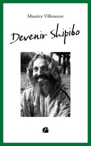 Devenir Shipibo - Villeneuve Maurice