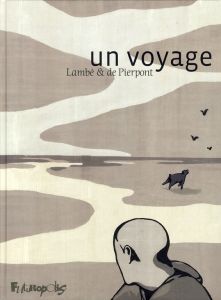 Un voyage - Pierpont Philippe de - Lambé Eric