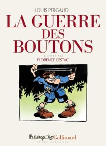 La guerre des boutons - Pergaud Louis - Cestac Florence