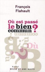 Où est passé le bien commun ? - Flahault François