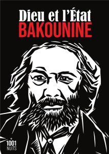 Dieu et l'Etat. Edition revue et corrigée - Bakounine Michel - Gayraud Joël - Malenfer Frédéri