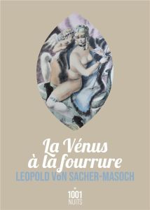 La Vénus à la fourrure - Sacher-Masoch Leopold von