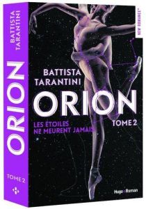 Orion Tome 2 : Les étoiles ne meurent jamais - Tarantini Battista