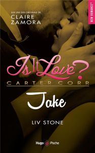 Is it love ? : Jake - Stone Liv - Zamora Claire