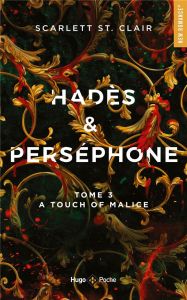 Hadès & Perséphone Tome 3 : A touch of malice - St. Clair Scarlett - Bligh Robyn Stella