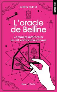 L'oracle de Belline. Comment interpréter les 53 cartes divinatoires - Semet Chris