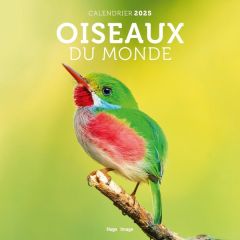 Calendrier mural Oiseaux du monde. Edition 2025 - COLLECTIF