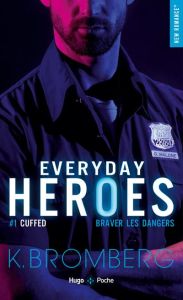 Everyday Heroes/01/Cuffed - Braver les dangers - Bromberg K.