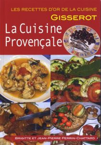 La cuisine provençale - Perrin-Chattard Brigitte - Perrin-Chattard Jean-Pi