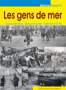 Les gens de mer - Blanken Jacques - Cadoret Bernard - Cotto Kelig-Ya