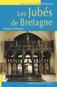 Le Jubés de Bretagne - Pelletier Yannick