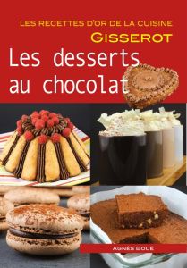 Les desserts au chocolat - Boué Agnès - Le Bel Blanche