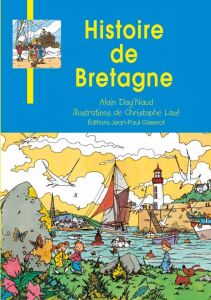 Histoire de Bretagne - Dag'Naud Alain - Lazé Christophe