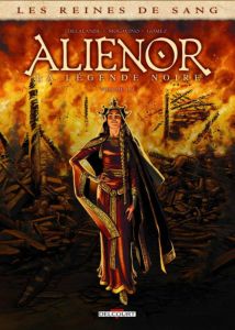 Les reines de sang : Aliénor, la légende noire. Tome 1 - Delalande Arnaud - Mogavino Simona - Le Saëc Erwan