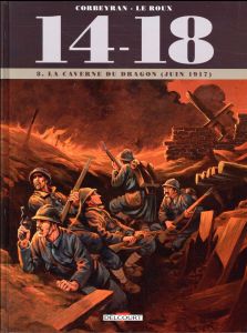 14-18 Tome 8 : La Caverne du Dragon (mai 1917) - Corbeyran Eric - Le Roux Etienne - Brizard Jérôme