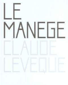 Le manège - Lévêque Claude