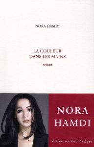 La couleur dans les mains - Hamdi Nora