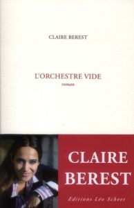 L'orchestre vide - Berest Claire