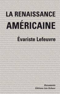 La renaissance américaine - Lefeuvre Evariste